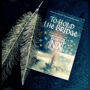 To Hold the Bridge von Garth Nix