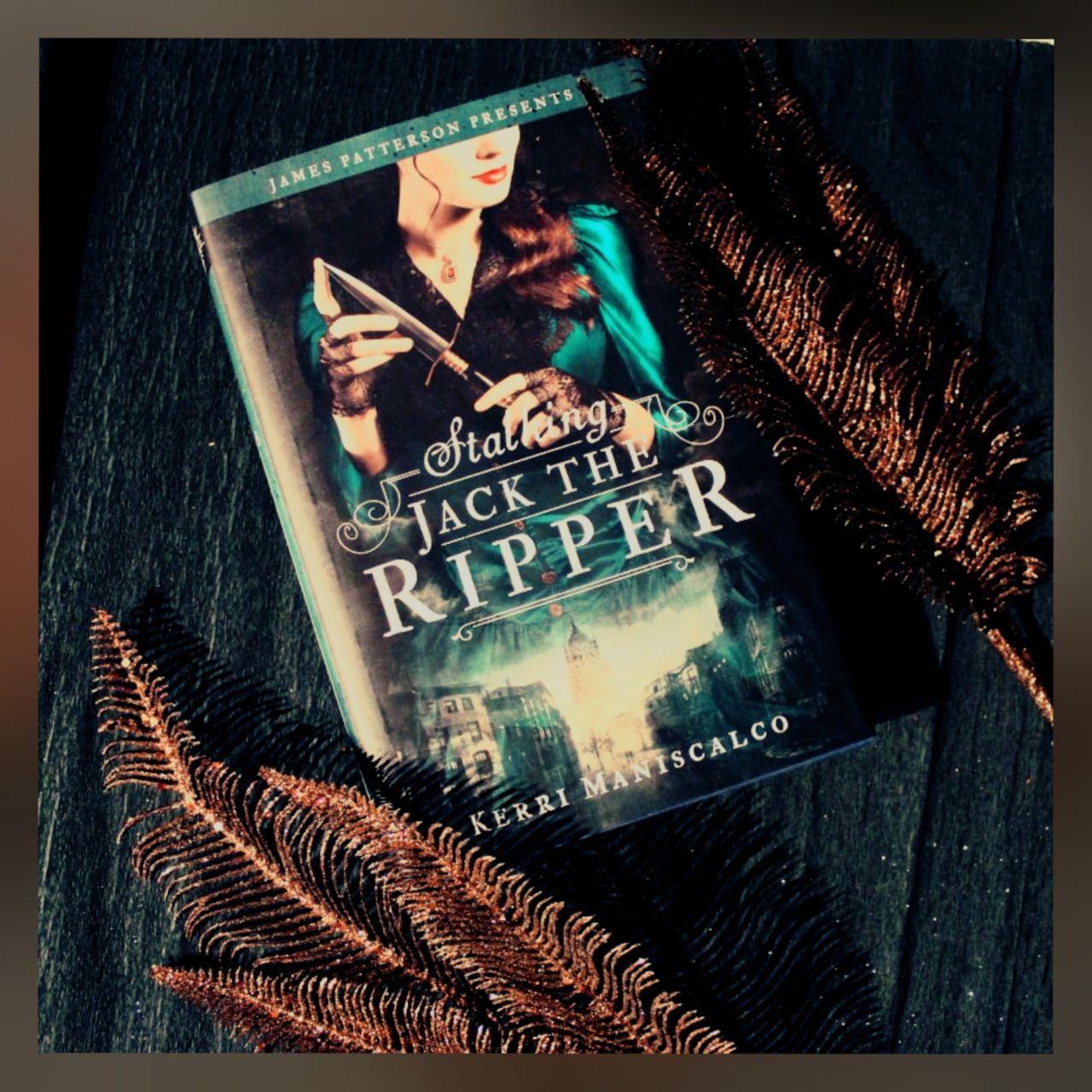 Stalking Jack the Ripper by Kerri Maniscalco