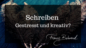 Read more about the article Schreiben: Gestresst und Kreativ?