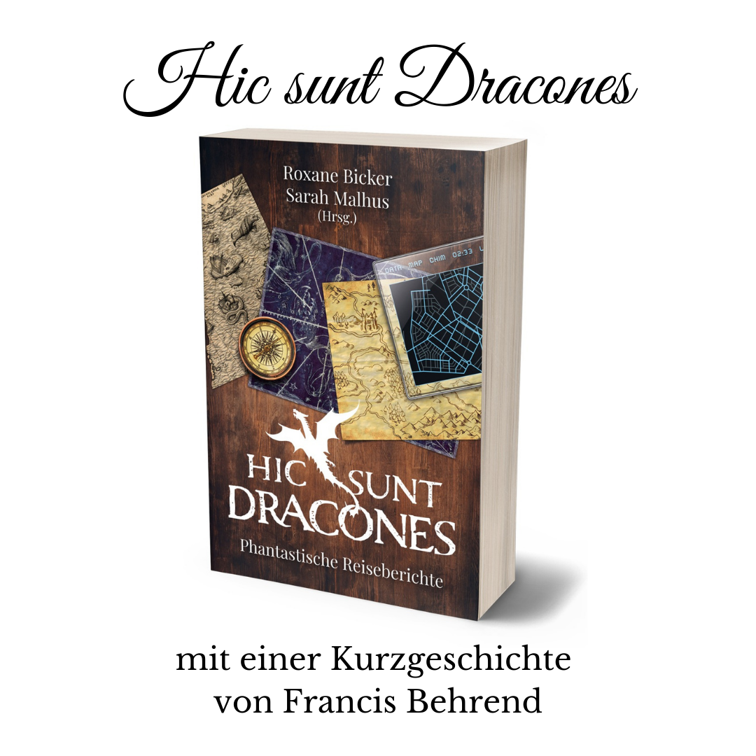 Hic sunt Dracones - Cover mit einer Kurzgeschichte von Francis Behrend